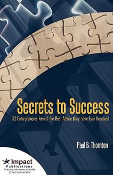 Paperback Secrets to Success: 32 Entrepreneurs Reveal the Best Advice They Have Ever Received Book