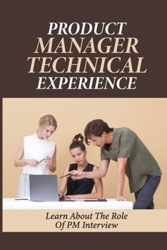 Paperback Product Manager Technical Experience: Learn About The Role Of PM Interview: Pm Interviews Book