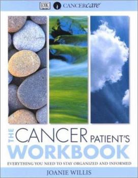Paperback The Cancer Patient's Workbook: Everything You Need to Stay Organized and Informed Book