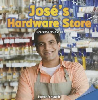Paperback José's Hardware Store: Understand Place Value Book