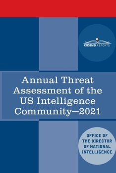 Paperback Annual Threat Assessment of the US Intelligence Community: 2021 Book