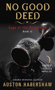 Mass Market Paperback No Good Deed: Saga of the Redeemed: Book II Book