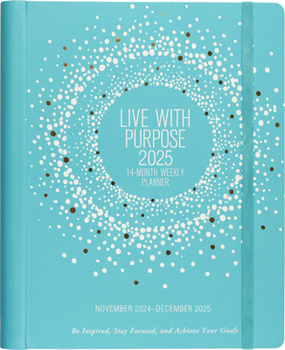 Hardcover 2025 Live with Purpose Planner (14 Months, Nov 2024 to Dec 2025) (Weekly Goal Planner) Book