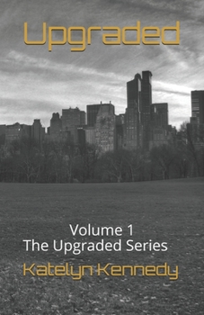 Paperback Upgraded: Log one in the Upgraded Series Book