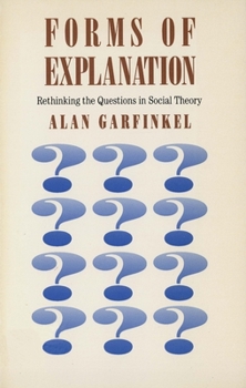 Paperback Forms of Explanation: Rethinking the Questions in Social Theory Book