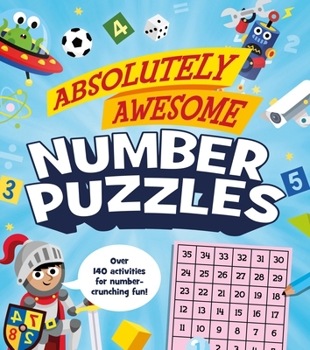 Paperback Absolutely Awesome Number Puzzles: Over 140 Activities for Number-Crunching Fun! Book