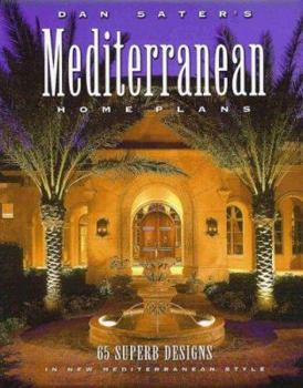Paperback Dan Sater's Mediterranean Home Plans: 65 Superb Designs in New Mediterranean Style Book