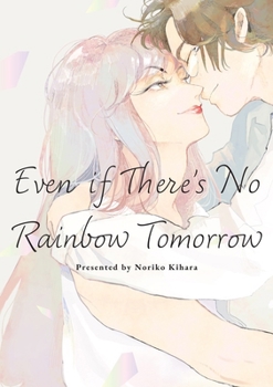 Paperback Even If There's No Rainbow Tomorrow Book