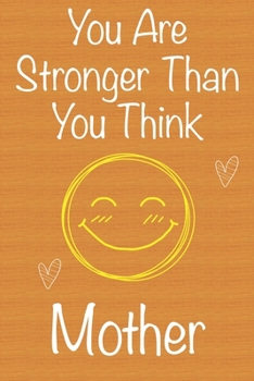 Paperback You Are Stronger Than You Think Mother: Gift Book For Mother, Christmas Gift Book, Mother's Day Gift, Birthday Gift For Mother, Women's Day Gift, Neve Book