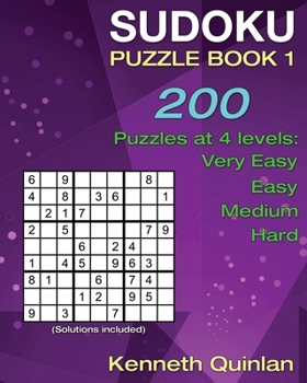 Paperback SUDOKU Puzzle Book 1: 200 Puzzles at 4 levels: Very Easy, Easy, Medium and Hard Book