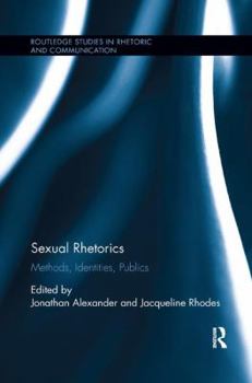 Paperback Sexual Rhetorics: Methods, Identities, Publics Book