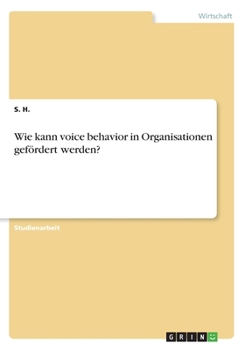 Paperback Wie kann voice behavior in Organisationen gef?rdert werden? [German] Book