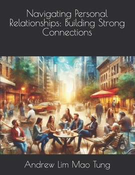 Navigating Personal Relationships: Building Strong Connections