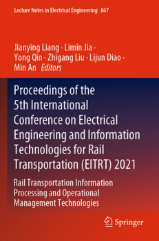 Paperback Proceedings of the 5th International Conference on Electrical Engineering and Information Technologies for Rail Transportation (Eitrt) 2021: Rail Tran Book