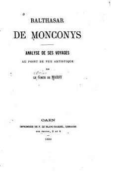 Paperback Balthasar de Monconys, analyse de ses voyages au point de vue artistique [French] Book