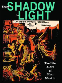 Hardcover From Shadow to Light: The Life & Art of Mort Meskin Book