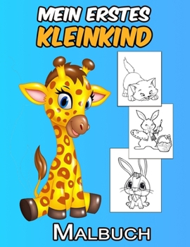 Paperback Mein erstes Kleinkind Malbuch: Schöne einfache Malvorlagen - Einfach für Kinder im Alter von 1-6 [German] Book