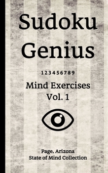 Sudoku Genius Mind Exercises Volume 1: Page, Arizona State of Mind Collection