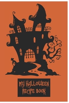 Paperback My Halloween Recipe Book: A Themed Cookbook To Record Our Family Recipes Book