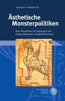 Hardcover Asthetische Monsterpolitiken: Das Monstrose ALS Figuration Des Eingeschlossenen Ausgeschlossenen [German] Book