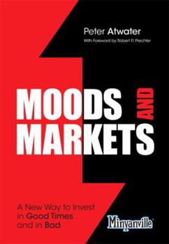 Hardcover Moods and Markets: A New Way to Invest in Good Times and in Bad Book