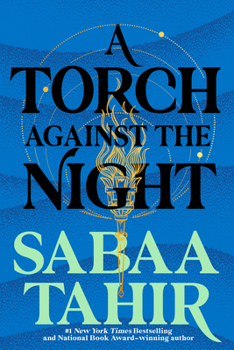 A Torch Against the Night - Book #2 of the An Ember in the Ashes