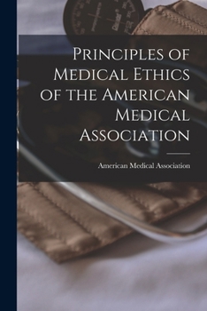 Principles of Medical Ethics of the American Medical Association