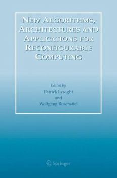 Paperback New Algorithms, Architectures and Applications for Reconfigurable Computing Book