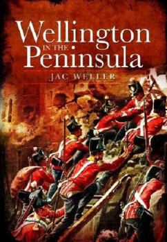 Wellington in the Peninsula, 1808-14 (Napoleonic Library) - Book #2 of the Wellington at...