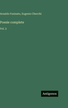Hardcover Poesie complete: Vol. 2 [Italian] Book