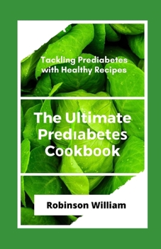 The Ultimate Pr?d??b?t?? C??kb??k: Tackling Prediabetes with Healthy Recipes