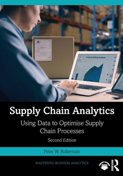 Paperback Supply Chain Analytics: Using Data to Optimise Supply Chain Processes Book