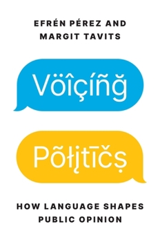Paperback Voicing Politics: How Language Shapes Public Opinion Book