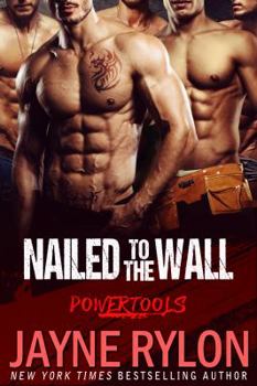 Nailed to the Wall - Book #5 of the Powertools