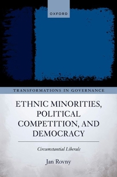 Hardcover Ethnic Minorities, Political Competition, and Democracy: Circumstantial Liberals Book