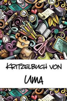 Paperback Kritzelbuch von Uma: Kritzel- und Malbuch mit leeren Seiten für deinen personalisierten Vornamen [German] Book