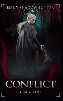 Paperback Emily Shadowhunter 8 - a Vampire, Shapeshifter, Werewolf novel: Book 8: CONFLICT Book