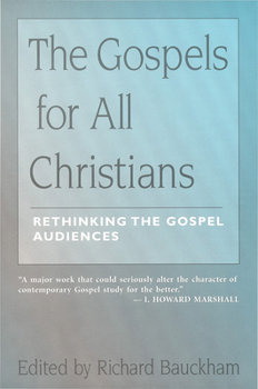 Paperback The Gospels for All Christians: Rethinking the Gospel Audiences Book