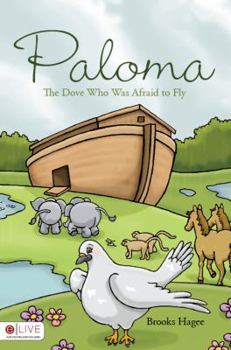 Paperback Paloma: The Dove Who Was Afraid to Fly Book