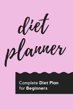 Paperback Diet Planner: Complete Diet Plan for Beginners, 90 DAYS Excercise & Diet planner for weight loss (Positive Design Notebook, Weekly G Book