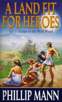 Escape to the Wild Wood - Book #1 of the A Land Fit for Heroes