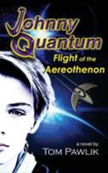 Paperback Johnny Quantum: Flight of the Aereothenon Book