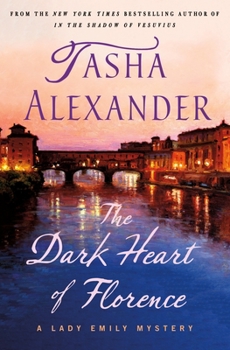 Hardcover The Dark Heart of Florence: A Lady Emily Mystery Book