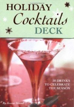 Cards Holiday Cocktails Deck: 50 Drinks to Celebrate the Season Book