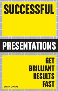 Paperback Successful Presentations: Get Brilliant Results Fast Book
