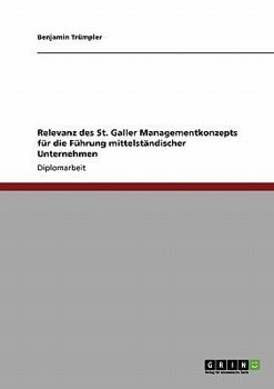 Paperback Das St. Galler Managementkonzept. Relevanz für die Führung mittelständischer Unternehmen [German] Book