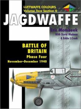 Battle of Britain Phase Four: November 1940-June 1941 (Luftwaffe Colours, Volume 2, Section 4 Jagdwaffe) - Book  of the Luftwaffe Colours