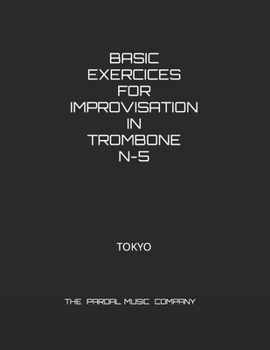 Paperback Basic Exercices for Improvisation in Trombone N-5: Tokyo Book