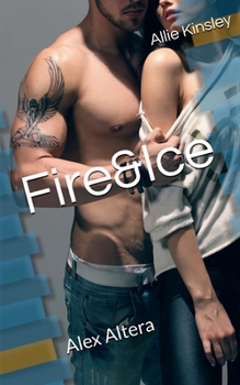 Alex Altera - Book #13 of the Fire & Ice