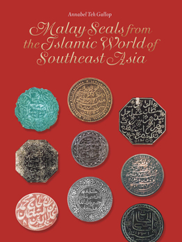 Hardcover Malay Seals from the Islamic World of Southeast Asia Book